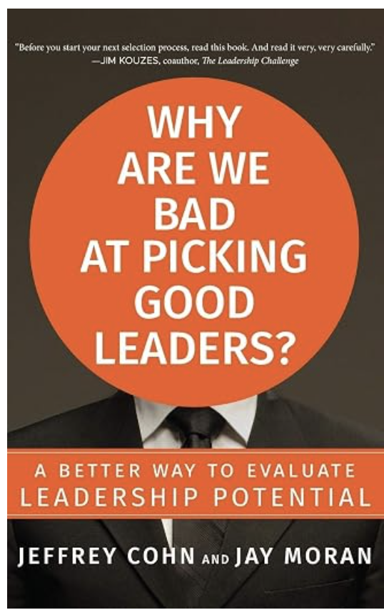 Why Are We Bad at Picking Good Leaders? by Jeffrey Cohn and Jay Moran